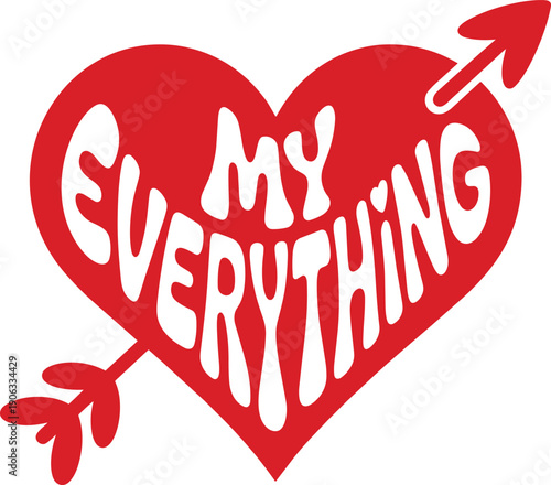 Heart with arrow and words my everything in retro style graphic illustration