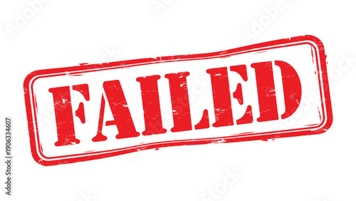 Stamp of Defeat: A bold red stamp proclaims FAILED, signaling setbacks, errors, or non-achievement