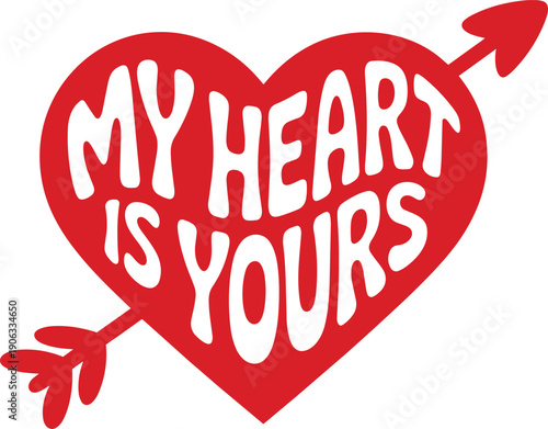 My heart is yours inscription on red heart pierced with cupid's arrow, transparent background