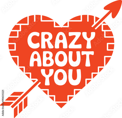 Valentine's day crazy about you text on a heart with an arrow graphic element