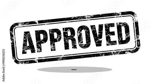 Approved Stamp: A bold stamp declaring APPROVED, a symbol of authorization, validation, and confirmation, signifying endorsement, acceptance, and official sanction.