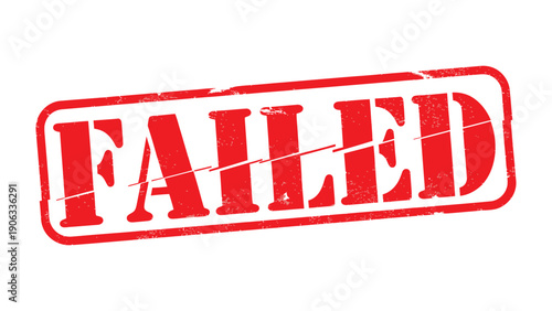Stamped in Defeat: A bold red FAILED stamp declares a setback, signifying lack of accomplishment or unsuccessful effort.