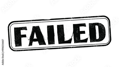 Failed Stamp: A bold, weathered FAILED stamp, conveying a clear message of rejection or non-compliance.