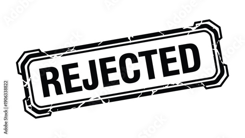 Rejection Stamp: A bold, grunge-style rectangular stamp displaying the word REJECTED, conveys a strong message of denial and non-acceptance.