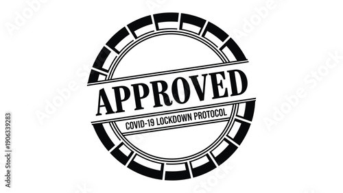 Approved Seal: A monochrome seal, prominently displaying APPROVED and COVID-19 LOCKDOWN PROTOCOL, symbolizes validation and authorization during the pandemic era.