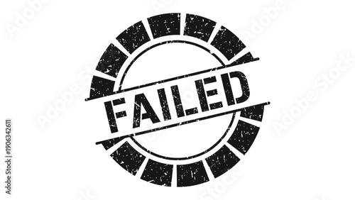 Failed Stamp: An inked stamp reads FAILED, conveying a sense of disappointment and the need for reevaluation. The design, simple and direct.