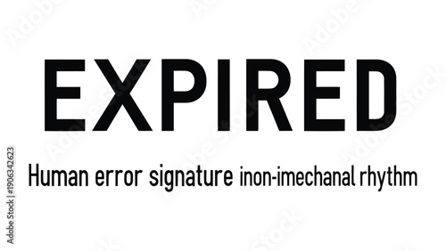 Expired: Bold declaration in typography, EXPIRED word is displayed in a clean, minimalist style