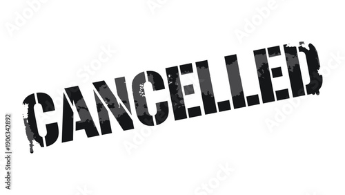 Cancelled Stamp: A distressed Cancelled stamp, bold and impactful, communicates a sense of finality and disruption, signifying the end or suspension of something.