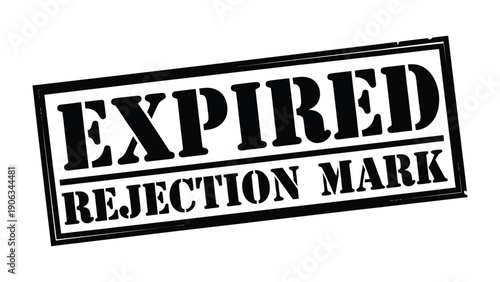 Expired Rejection Mark: A close-up view of an EXPIRED REJECTION MARK stamp, presenting a powerful symbol of denial and lack of validity.