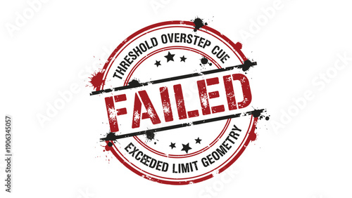 Failed Stamp: A bold, red stamp with FAILED prominently displayed, encircled by descriptive text indicating a breach of geometric limits, conveying a sense of finality and assessment.