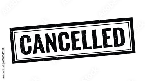 Cancellation Notice: A bold, stamped CANCELLED in a rectangular frame, conveying a clear message of discontinuation.