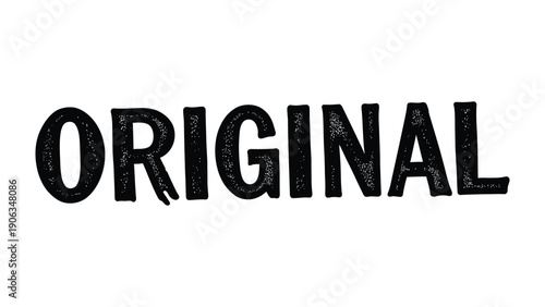 Original Statement in Bold: A bold statement proclaiming ORIGINAL, rendered with striking typography, exudes a sense of authenticity, innovation, and individuality.