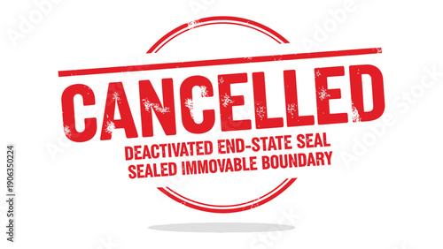 Cancellation Stamp: A bold CANCELLED stamp, conveying a clear message of deactivation within a defined boundary. The stamp implies finality, closure, and the end of a process.