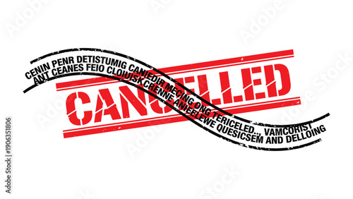 Cancellation Notice: A bold red CANCELLED stamp, emblazoned across a textured surface with overlaid text, represents cancellation of the event, document, appointment and others.