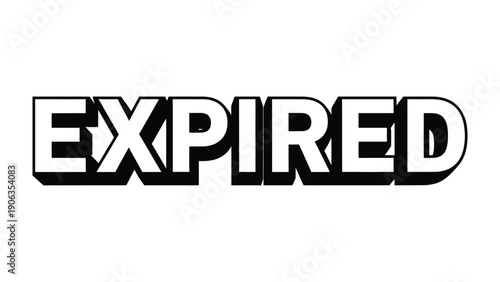 Expired: Bold, striking lettering announces EXPIRED against the contrast, conveying a sense of finality and the end of validity.