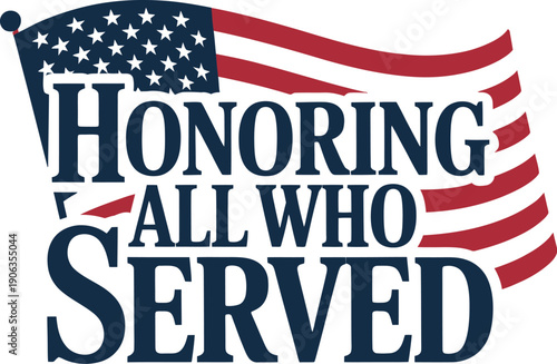 A patriotic message honoring all who served in the military with an American flag