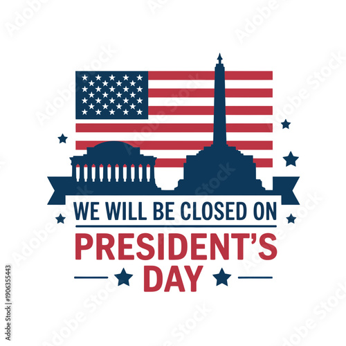 A graphic announcing business closure on President's Day with American flag