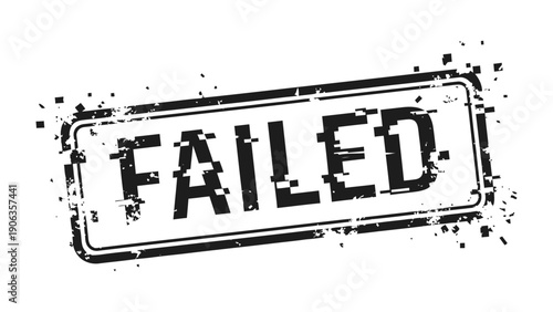 Failed Stamp: A distressed stamp boldly proclaims FAILED, its worn texture conveying a sense of disappointment and the weight of setback.