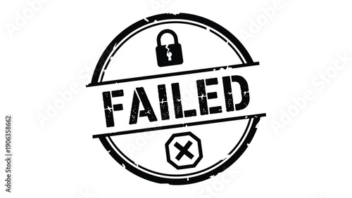 Failure Stamp: An inked stamp reveals the word FAILED, complemented by a lock, representing unsuccessful.