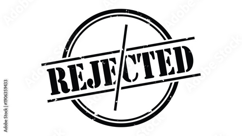 Symbol of Refusal: A stark image of a circular stamp with the word REJECTED boldly imprinted, conveying a clear message of denial. The graphic, in stark contrast.