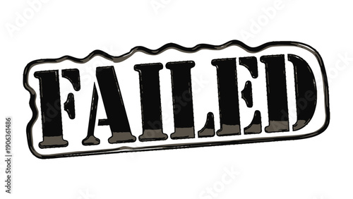 Failure Stamp: A stark, bold FAILED stamp, emphasizing the concept of non-achievement.