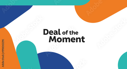 Deal of the Moment Text Overlay with Abstract Shapes