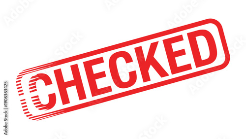 Checked Stamp: Bold red stamp with the word CHECKED diagonally, a symbol of verification and validation, ready to be applied on crucial documents and forms.