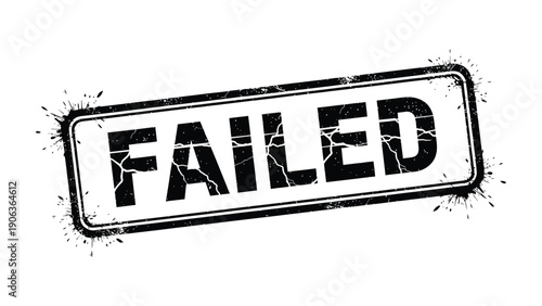 Failure Acknowledged: The bold word FAILED stamped prominently, reflecting a sense of disappointment and the stark reality of setbacks.
