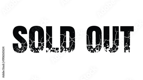 SOLD OUT Announcement: A stark, bold SOLD OUT message, signaling high demand or complete availability depletion.