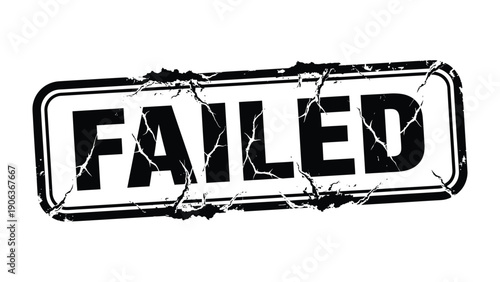 Failure Stamp: A stark, bold, and clearly-stamped FAILED word mark, conveying a sense of finality and disappointment, yet resilience through its rugged texture.