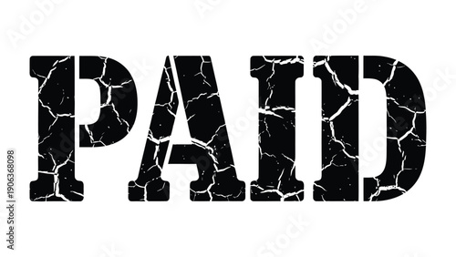 Paid in Distress: The word PAID etched with a raw and weathered aesthetic, speaks to financial matters, bills, or transactions.