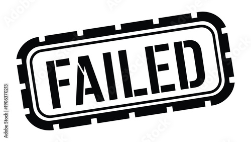 Failed Stamp: A bold, graphic stamp declaring FAILED in stark black against a clean backdrop, evoking a sense of disappointment and the weight of unmet expectations.