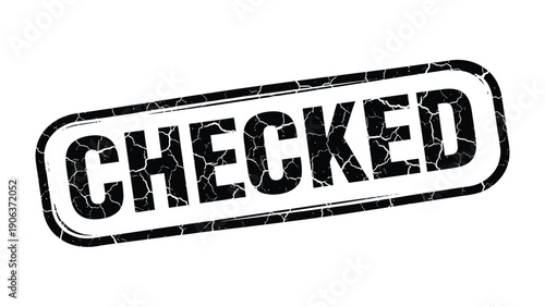Checked Stamp: A bold, weathered stamp showcases the word CHECKED, conveying a sense of finality and verification.
