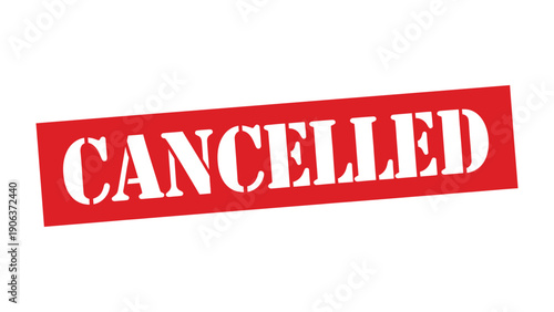 Cancellation Notice: A striking red rectangle emblazoned with the bold word CANCELLED, conveying a clear message of discontinuation.