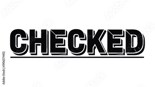Checked: Bold and impactful text design, conveying a sense of validation or completion. Suitable for various applications.