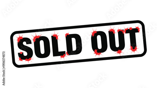 Sold Out Sign: A bold SOLD OUT sign, conveying a sense of high demand and scarcity. A clear message of limited availability, set against a clean backdrop.