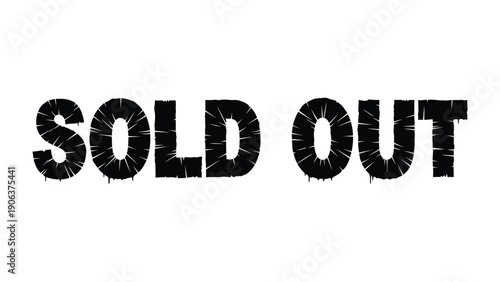 Sold Out: A stark, bold declaration against a pristine background signifies the complete depletion of a product or event, perfect for indicating unavailability