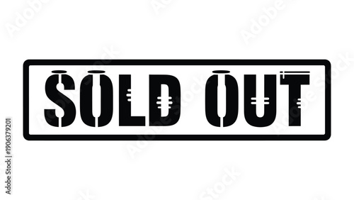 Sold Out Sign: a black and white image of a SOLD OUT sign.