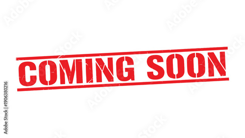 Coming Soon Announcement: A vibrant red Coming Soon stamp boldly declares an upcoming event, product launch, or exciting reveal. Awaiting anticipation