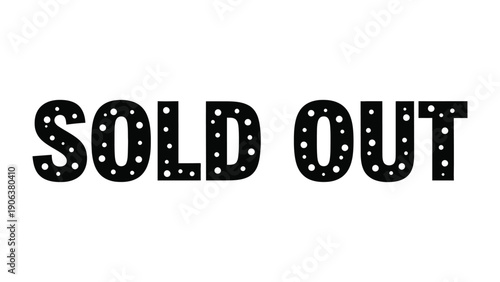 Sold Out Announcement: A simple and bold graphic announcing SOLD OUT, highlighting successful sales and high demand for products or services.