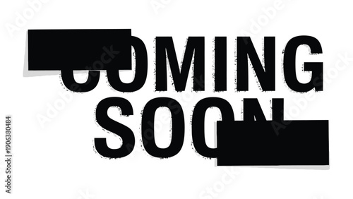 Anticipation and the Unveiling: A graphic depiction of Coming Soon, presented in a striking black and white design. This visual conveys a message of anticipation, announcement.
