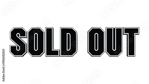 Sold Out: A bold SOLD OUT text in a striking font. It's a clear and concise announcement, conveying a message of high demand and limited availability.