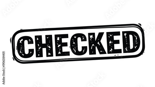 Checked: Stamp of Approval: An overhead shot showcases a bold CHECKED stamp, a symbol of validation, assurance, and tasks completion.