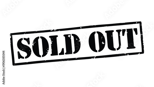 Sold Out Stamp: A weathered, grunge-style stamp boldly announces 'SOLD OUT', communicating the complete unavailability of a product or service.
