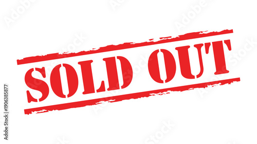 Sold Out Stamp: A bold red stamp proclaims SOLD OUT, a direct message indicating high demand and the end of availability. conveying a simple, impactful message.