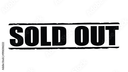 SOLD OUT Announcement: A stark, bold, and clear SOLD OUT stamp declares an item or event has reached its maximum capacity or availability. 