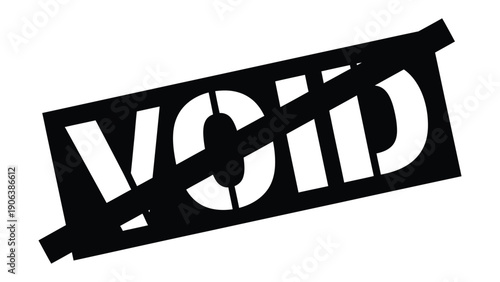 Void Stamp: Bold black stamp proclaiming VOID diagonally across, conveying a clear message of nullification.