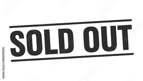 Sold Out: A bold declaration of product scarcity, perfect for highlighting high demand and limited availability.