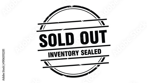 Sold Out Stamp: A stark, black stamp boldly declares SOLD OUT within a circular frame, signifying the depletion of inventory. A clear statement of completion.