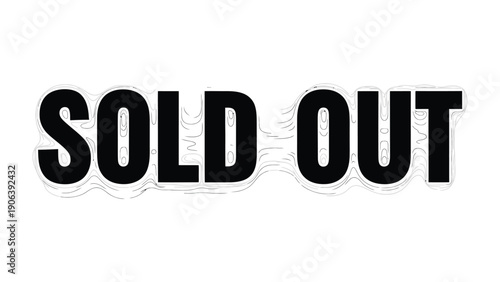 Sold Out Sign: Bold and direct message about product scarcity.